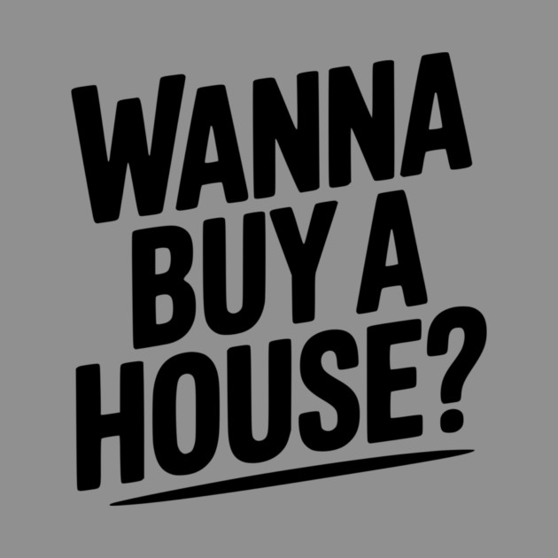 Wanna Buy a House? by Frank Ring