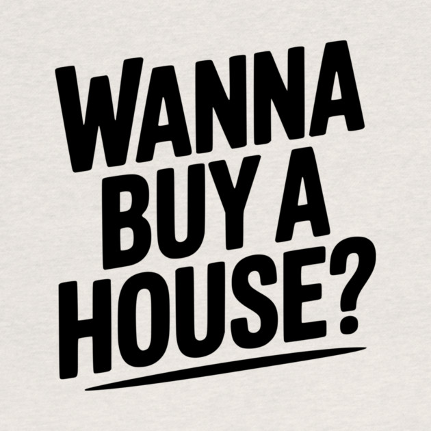 Wanna Buy a House? by Frank Ring