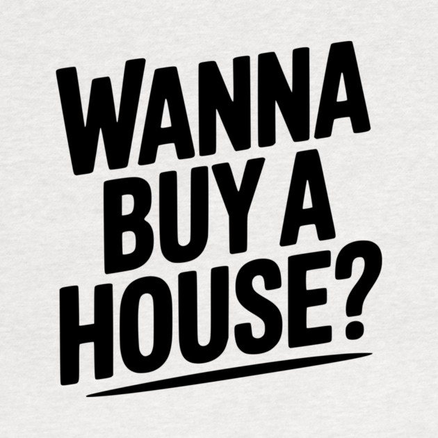 Wanna Buy a House? by Frank Ring