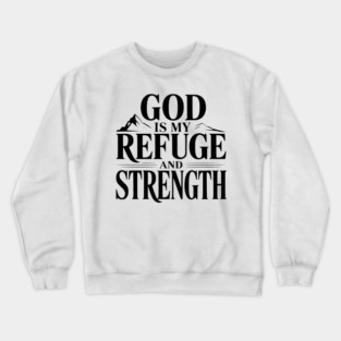 God is My Refuge and Strength Crewneck Sweatshirt