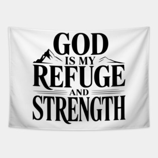 God is My Refuge and Strength Tapestry