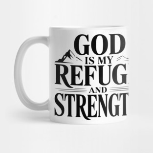God is My Refuge and Strength Mug
