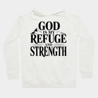 God is My Refuge and Strength Hoodie
