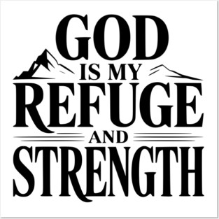 God is My Refuge and Strength Posters and Art