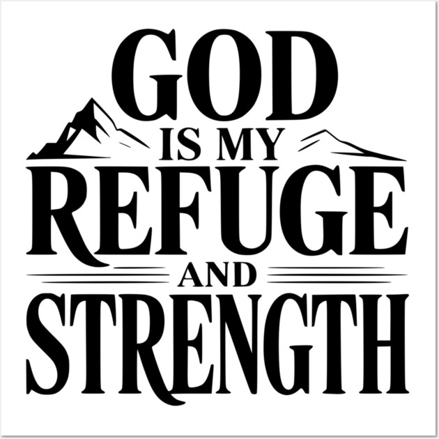 God is My Refuge and Strength Wall Art by Frank Ring