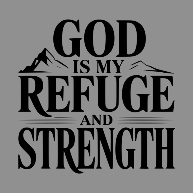 God is My Refuge and Strength by Frank Ring