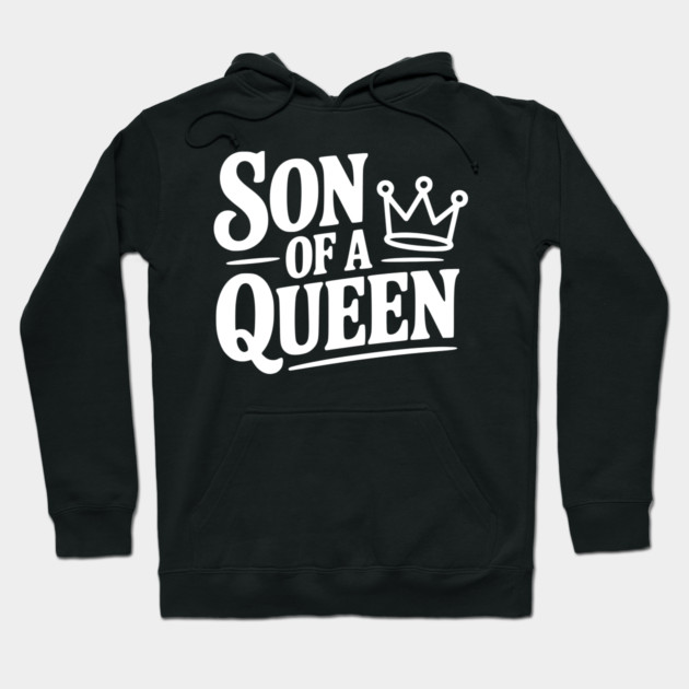 Son of a Queen Hoodie by Frank Ring