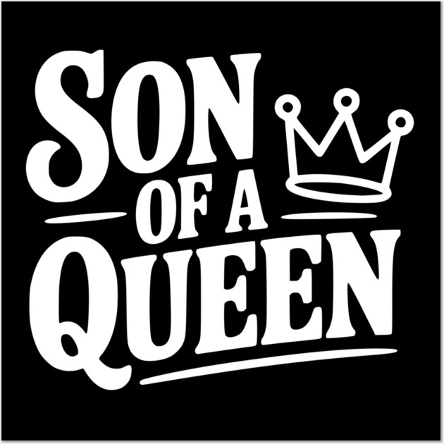 Son of a Queen Wall Art by Frank Ring