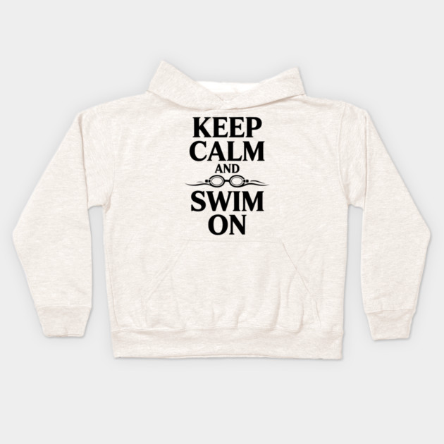 Keep Calm and Swim On Kids Hoodie by Frank Ring