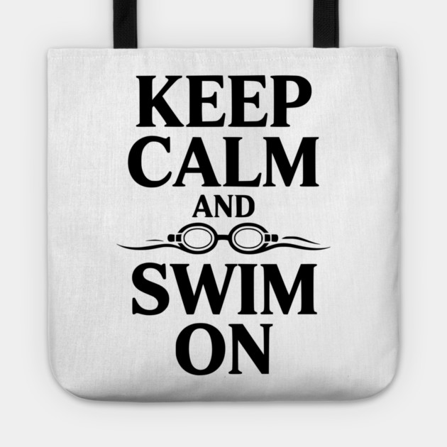Keep Calm and Swim On Tote by Frank Ring