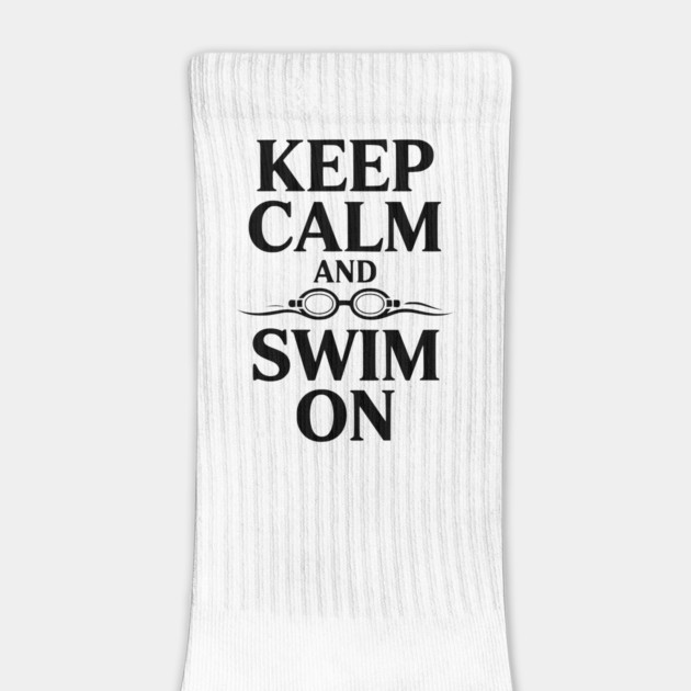 Keep Calm and Swim On by Frank Ring