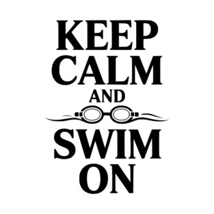Keep Calm and Swim On T-Shirt