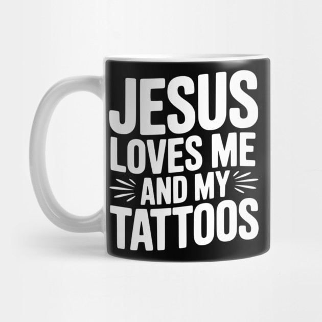 Jesus Loves Me and My Tattoos by Frank Ring
