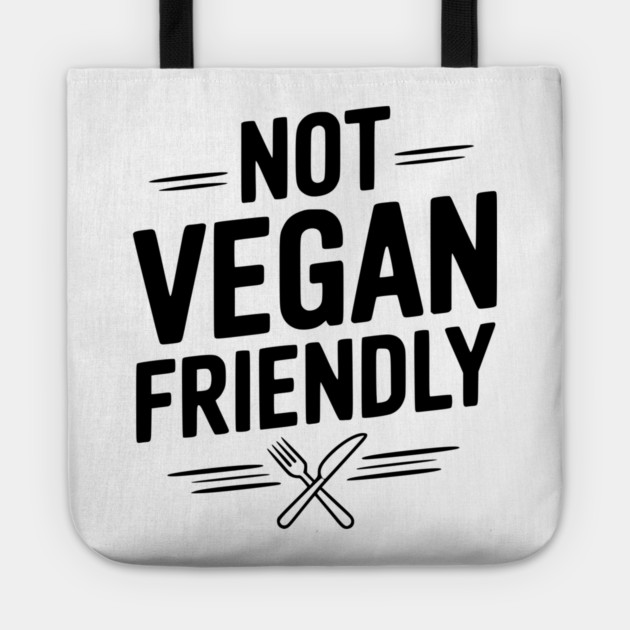 Not Vegan Friendly Tote by Frank Ring