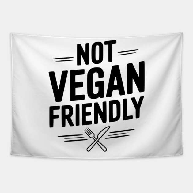 Not Vegan Friendly Tapestry by Frank Ring