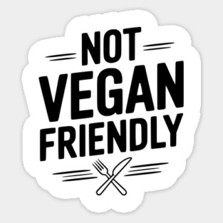 Not Vegan Friendly Magnet
