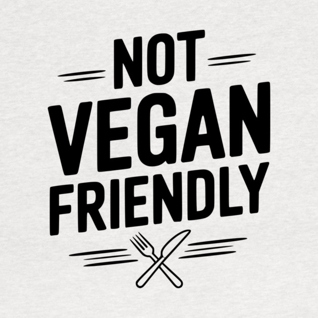 Not Vegan Friendly by Frank Ring