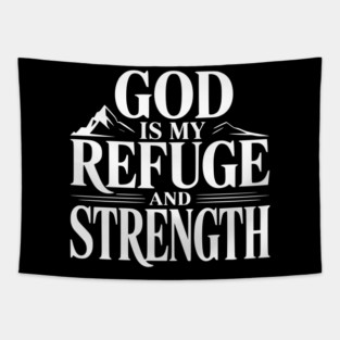 God is My Refuge and Strength Tapestry