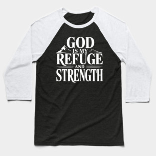 God is My Refuge and Strength Baseball T-Shirt