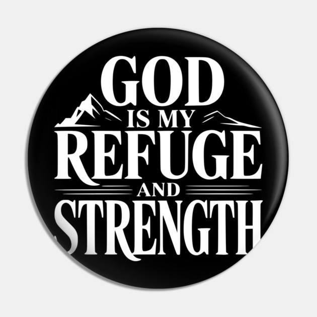God is My Refuge and Strength Pin by Frank Ring