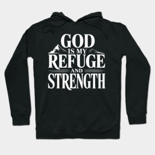 God is My Refuge and Strength Hoodie