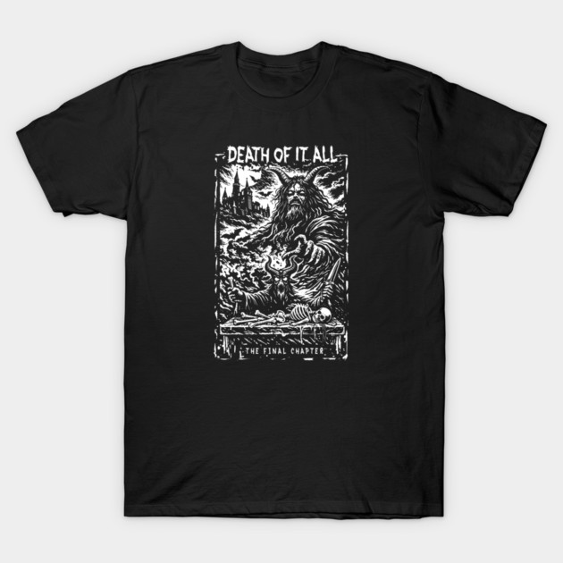 DEATH OF IT ALL T-Shirt by artslaves