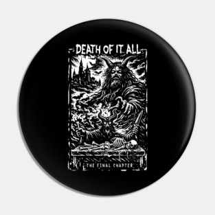 DEATH OF IT ALL Pin