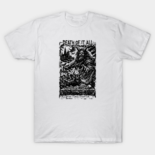 DEATH OF IT ALL T-Shirt by artslaves
