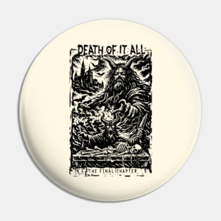 DEATH OF IT ALL Pin