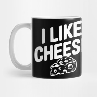 I Like Cheese Mug