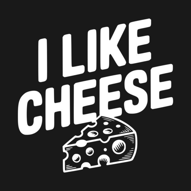 I Like Cheese by Frank Ring