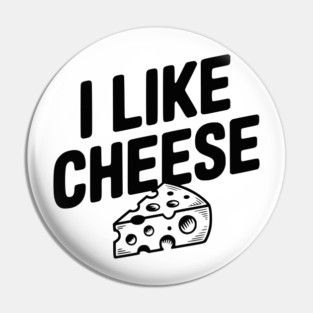 I Like Cheese Pin
