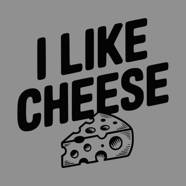 I Like Cheese by Frank Ring