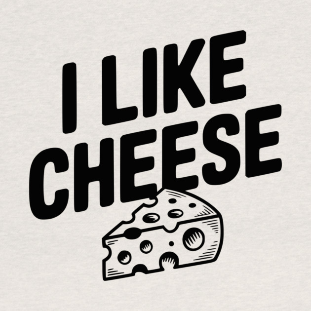 I Like Cheese by Frank Ring