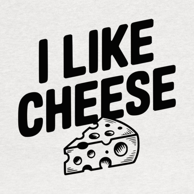 I Like Cheese by Frank Ring