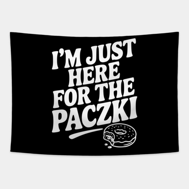 I'm Just Here for the Paczki Tapestry by Frank Ring