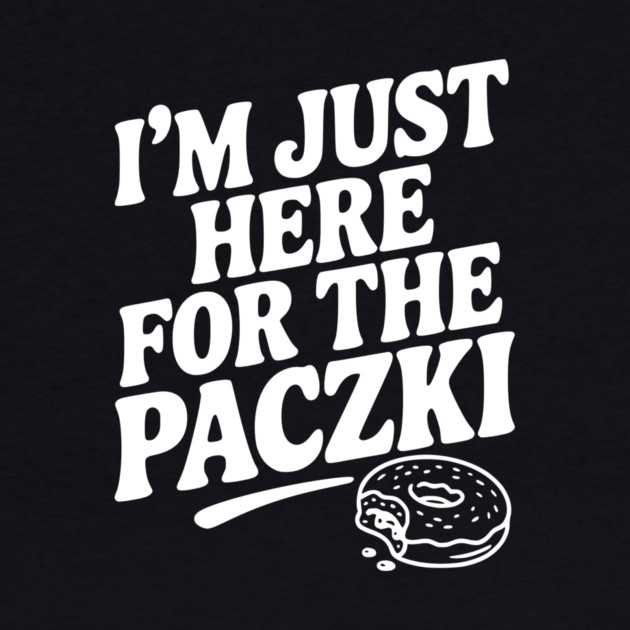 I'm Just Here for the Paczki by Frank Ring