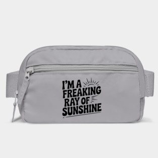 I'm a Freaking Ray of Sunshine Bag