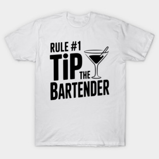 Rule #1 Tip the Bartender T-Shirt