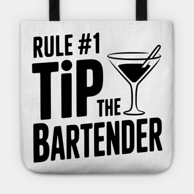 Rule #1 Tip the Bartender Tote by Frank Ring