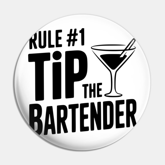 Rule #1 Tip the Bartender Pin by Frank Ring