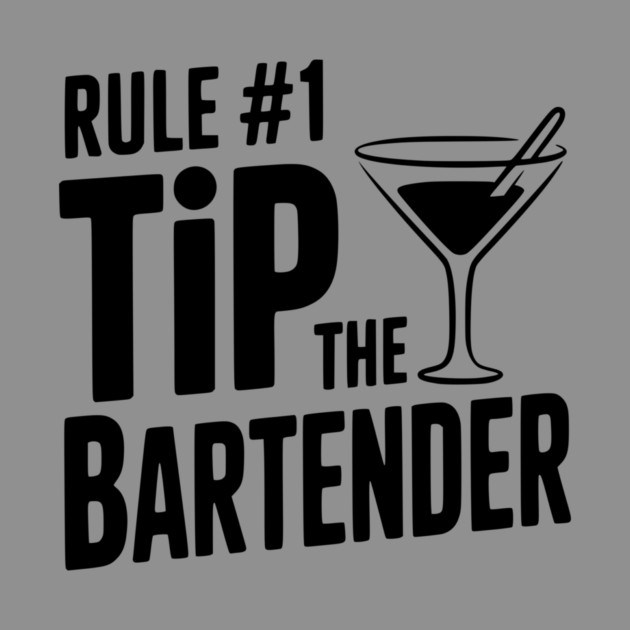 Rule #1 Tip the Bartender by Frank Ring