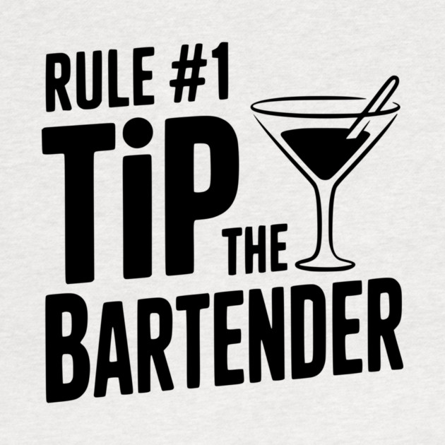 Rule #1 Tip the Bartender by Frank Ring