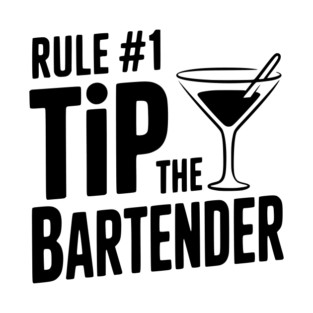 Rule #1 Tip the Bartender T-Shirt