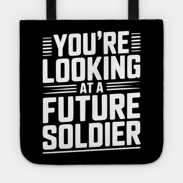 You're Looking at a Future Soldier Tote by Frank Ring