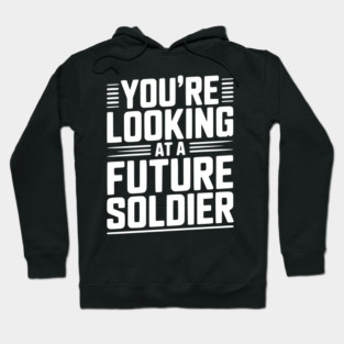 You're Looking at a Future Soldier Hoodie