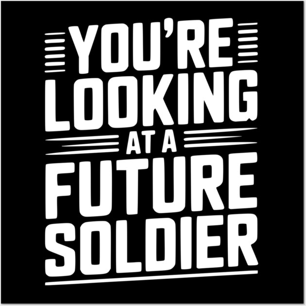 You're Looking at a Future Soldier Wall Art by Frank Ring
