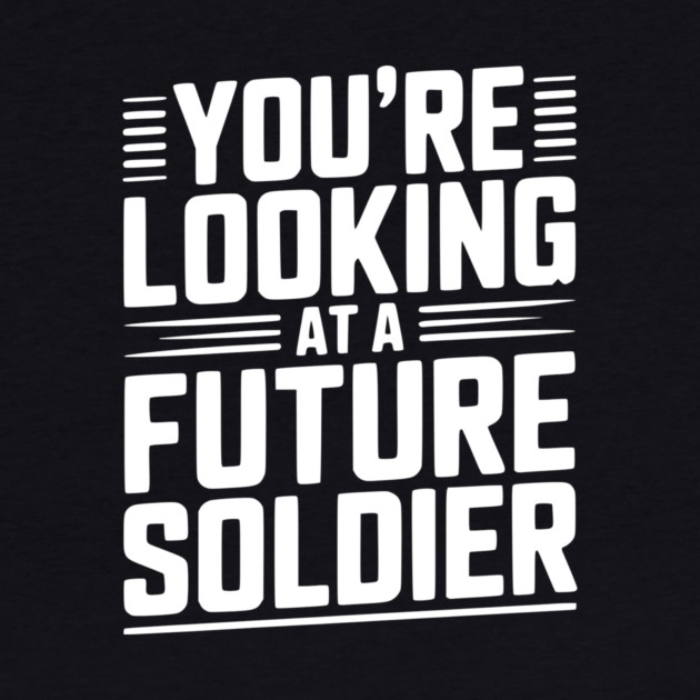 You're Looking at a Future Soldier by Frank Ring