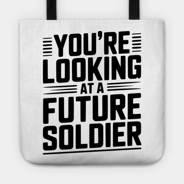 You're Looking at a Future Soldier Tote by Frank Ring