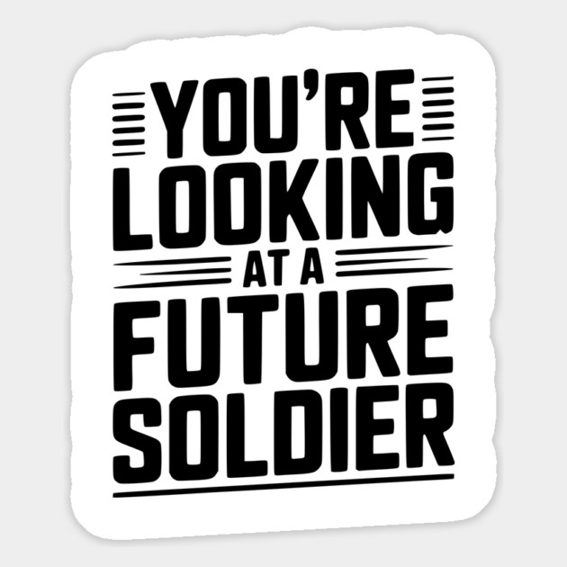 You're Looking at a Future Soldier Magnet by Frank Ring